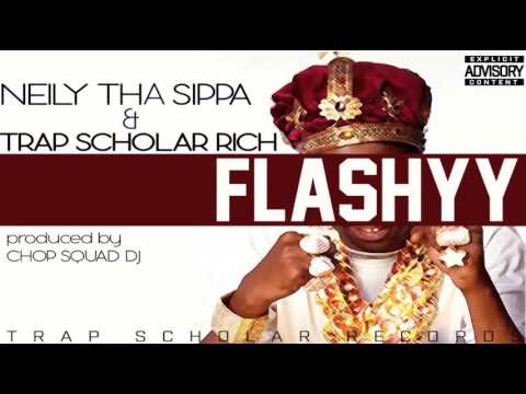Flashyy - Neilly Tha Sippa & Trap Scholar Rich