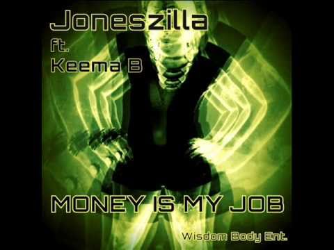 Joneszilla - Money Is My Job ft Keema B