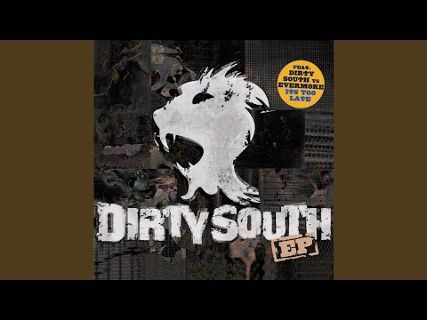 It's Too Late (Dirty South Mix)