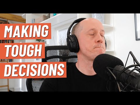 Making Tough Business Decisions [Even When You Don't Want To!]