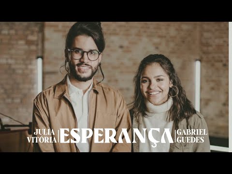 Esperança | Julia Vitória e Gabriel Guedes | VÍDEO COM LETRA