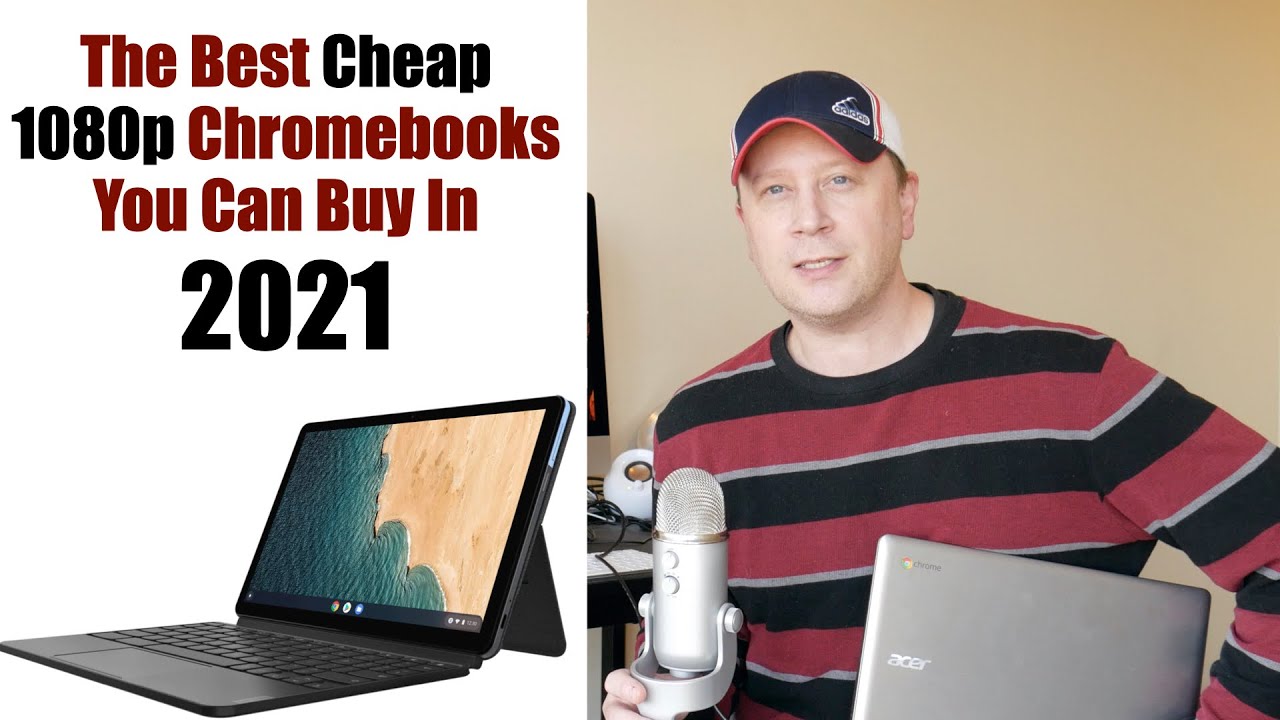 The Best Cheap 1080p Chromebooks You Can Buy in 2021