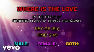Roberta Flack &amp; Donny Hathaway - Where Is The Love (Karaoke)
