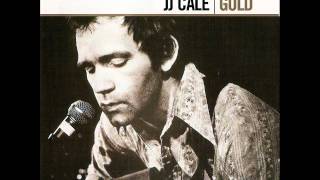 I Got The Same Old Blues   J J  Cale