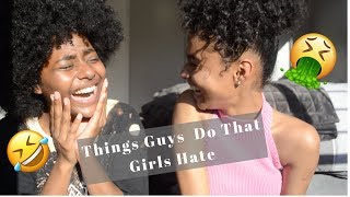 Things Guys Do That Girls Hate...FT TYLA