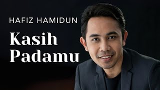 Download lagu Kasih Padamu - Hafiz Hamidun mp3 Download lagu Kasih Padamu - Hafiz Hamidun mp3