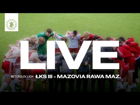 📹  LIVE: ŁKS III Łódź - RKS "Mazovia" Rawa Mazowiecka (Betcris IV Liga)