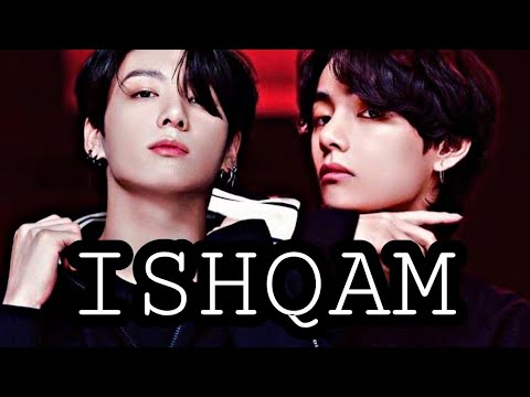 ISHQAM.FT.TAEKOOK..