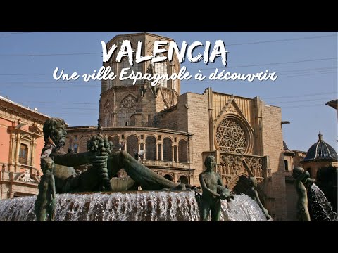 Valencia, une ville Espagnole à découvrir