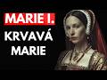 Krvavá Marie I Jak Si Vysloužila Svou Krvavou Pověst