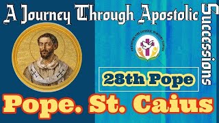 Pope St. Caius - 28th Pope