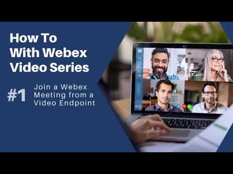 Webex Video Series Join Meeting from a Video Endpoint