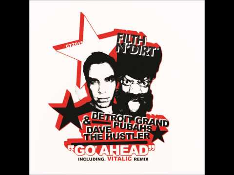 Filth'n Dirt - Go Ahead (Original)