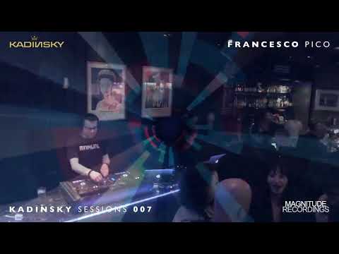 FRANCESCO PICO live at KADINSKY SESSIONS 007 (Progressive House)