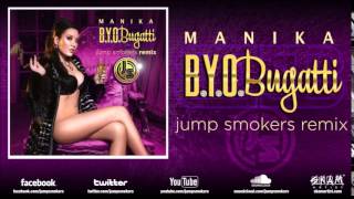 Manika - BYO Bugatti (Jump Smokers Remix)