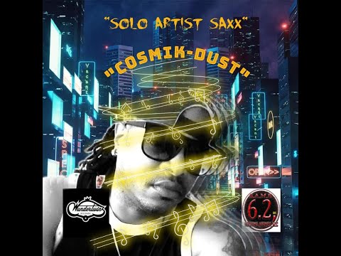 "SOLO ARTIST SAXX"  "COSMIK-DUST" Original
