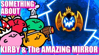 Something About Kirby & The Amazing Mirror ANIMATED (Loud Sound & Flashing Lights Warning) ✞