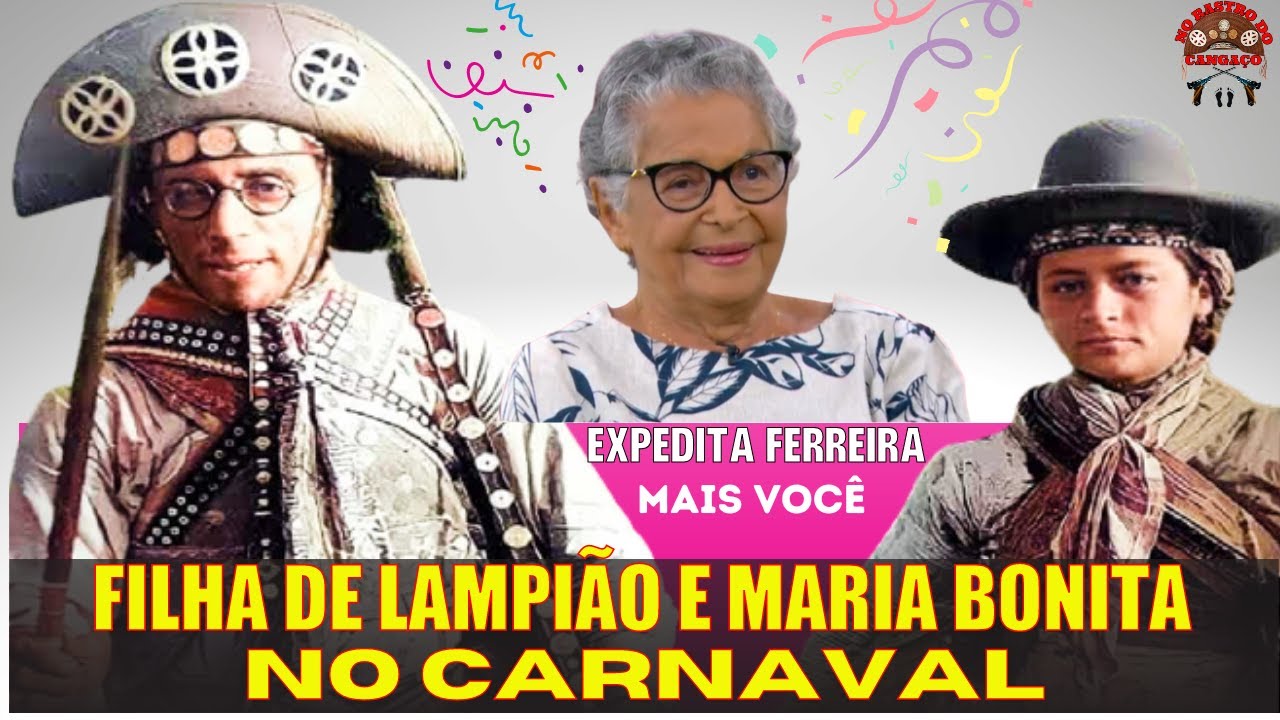 DONA EXPEDITA FILHA DE LAMPIÃO E MARIA BONITA COM ANA MARIA BRAGA NO MAIS VOCÊ - CAMPEÃ DO CARNAVAL