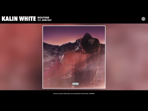 Kalin White - Routine (Audio) (feat. Arin Ray)