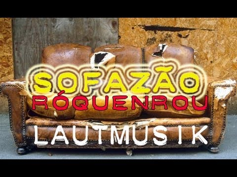 LAUTMUSIK - Sofazão Róquenrou #2