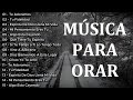 Piano Para Orar Sin Anuncios Intermedios Música Cristiana Para Orar Mix Instrumental