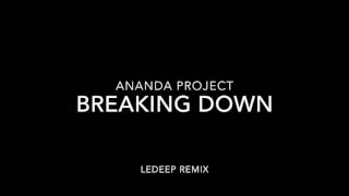 Ananda Project - Breaking Down (Ledeep Remix)