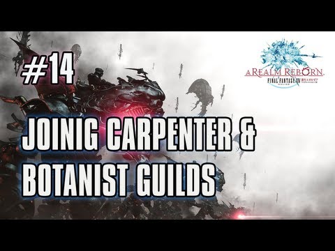 FFXIV: ARR - Part 14 - Joining Carpenter & Botanist Guilds