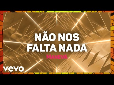 Não Nos Falta Nada - Maneva