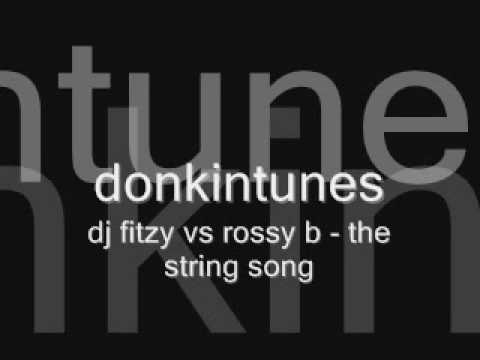 dj fitzy vs rossy b - the string song