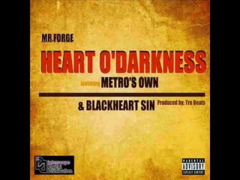 HEART O'DARKNESS - MR. FORGE (Feat. METRO'S OWN & BLACKHEART SIN)