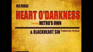 HEART O'DARKNESS - MR. FORGE (Feat. METRO'S OWN & BLACKHEART SIN)
