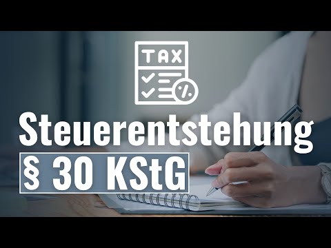 Steuerentstehung - § 30 KStG | Körperschaftsteuer #13