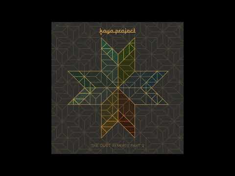 Kaya Project - Dust Remixes- Part 2 (2018)