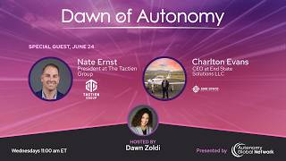 Nate Ernst, The Tactien Group & Charlton Evans, End State Solutions | Dawn of Autonomy | Ep. 127