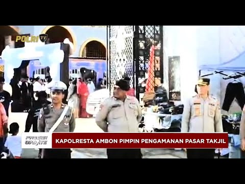 PRESISI UPDATE: KAPOLRESTA AMBON PIMPIN PENGAMANAN PASAR TAKJIL RAMADAN 17/03/2025 16.00