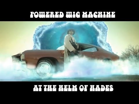 Powered Wig Machine (PWM) - At the Helm of Hades (Official Video)
