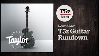 Video thumbnail for Taylor T5z Rundown by Taylor Guitars