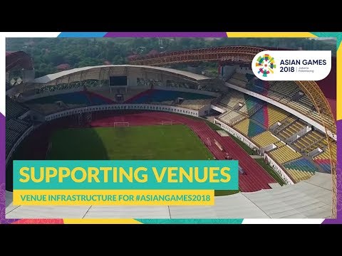 Venue Infrastructure for #AsianGames2018 - Supporting Venues