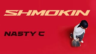 Nasty C - Shmokin (Official Audio)