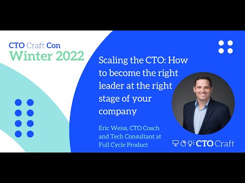 Talk: Scaling the CTO: How to become the right leader at the right stage of your company