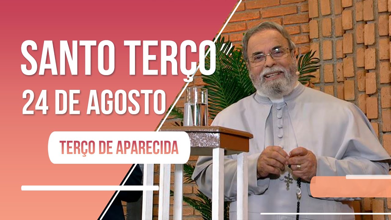 Terço de Aparecida com Pe. Antonio Maria - 24 de agosto de 2022