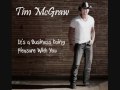 Tim McGraw - It's a Business Doing Pleasure With You