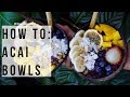 How To Make Acai Bowls 101