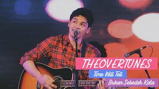 TheOvertunes - Time Will Tell &amp; Bukan Sekedar Kata [Live]