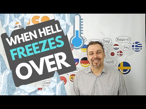 Idioms 101 - when hell freezes over