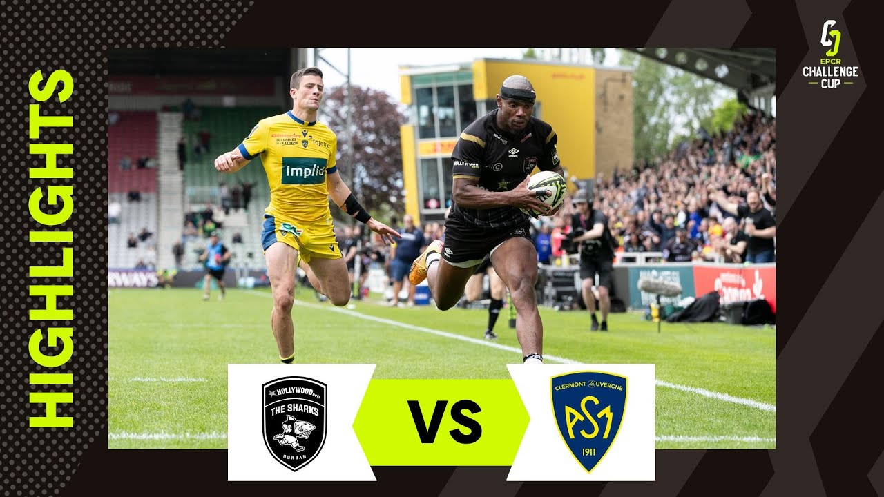 Extended Highlights - Hollywoodbets Sharks v ASM Clermont Auvergne Semi-finals | EPCR Challenge Cup 