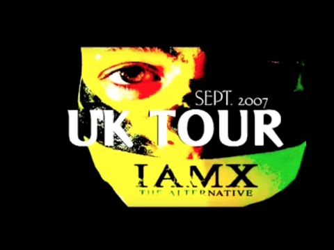 IAMX TOUR DIARY 2007