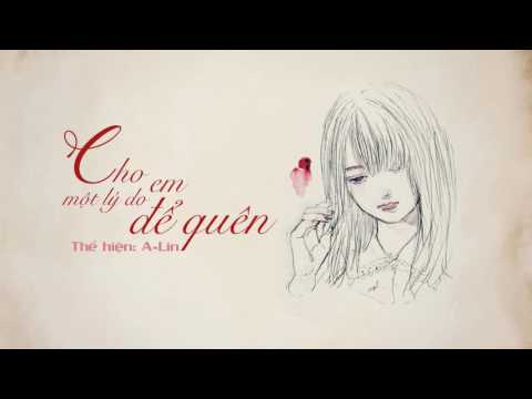 [Vietsub + Kara] Cho Em Một Lý Do Để Quên | 給我一個理由忘記  - A-Lin