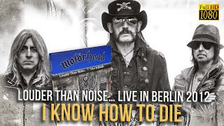 Motorhead - I Know How To Die (Live In Berlin 2012) - [Remastered to FullHD]