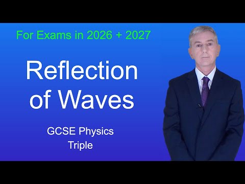 GCSE Physics Revision "Reflection of Waves" (Triple)